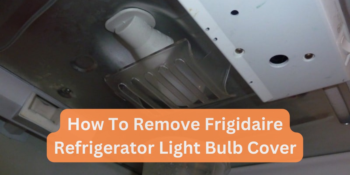 How To Remove A Light Bulb From Your Frigidaire Refrigerator